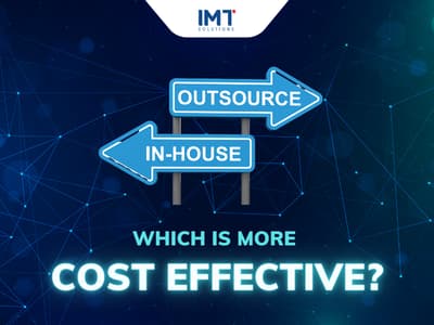 In House vs Outsourcing: Which is more cost effective?