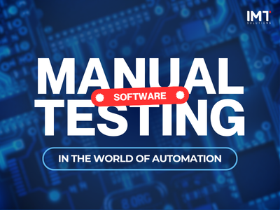 Why Manual Software Testing Is Still Essential In The World Of Automation?