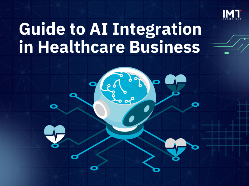 The Ultimate Guide to Successful AI Integration in Healthcare Business