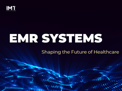 EMR Systems Shaping the Future of Healthcare