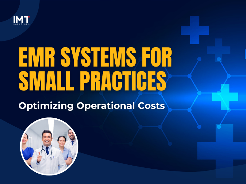 Optimizing Operational Costs with EMR Systems for Small Practices