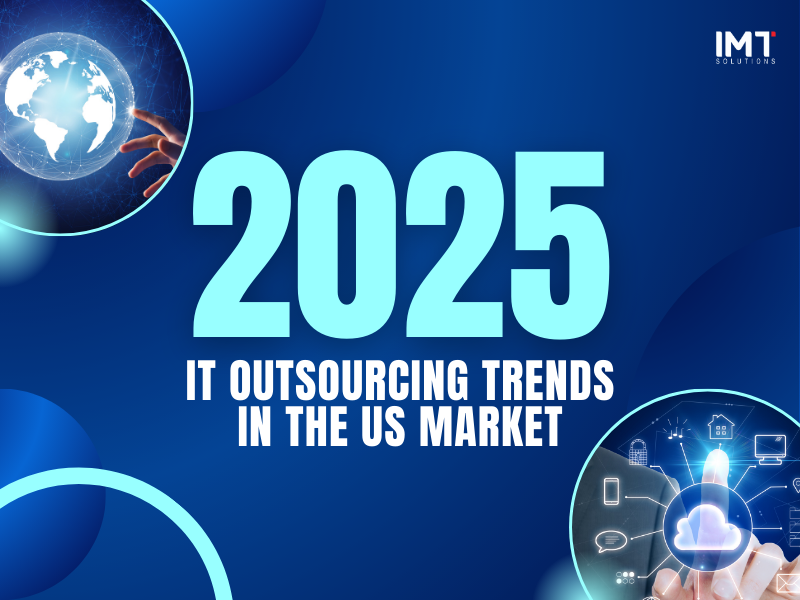 The Future of IT Outsourcing Trends in the USA: Key Trends for 2025