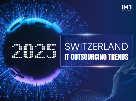 Switzerland’s IT Outsourcing Trends 2025: Key Developments Shaping the Future