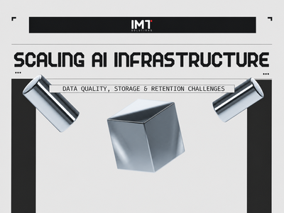 Scaling AI Infrastructure: Data Quality, Storage & Retention Challenges