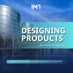 Designing Products for Enterprise Adoption: What Enterprise SaaS Readiness Requires