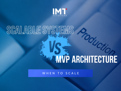 MVP Architecture vs Scalable Systems: When to Scale