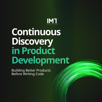 Continuous Discovery in Product Development: Building Better Products Before Writing Code
